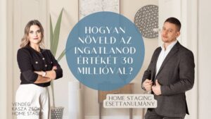 home staging: 30 millió Ft haszon