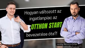 Hogyan változott az ingatlanpiac az OTTHON START bevezetése óta