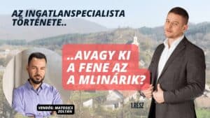 Az ingatlanspecialista története avagy ki a fene az a Mlinárik-1-rész