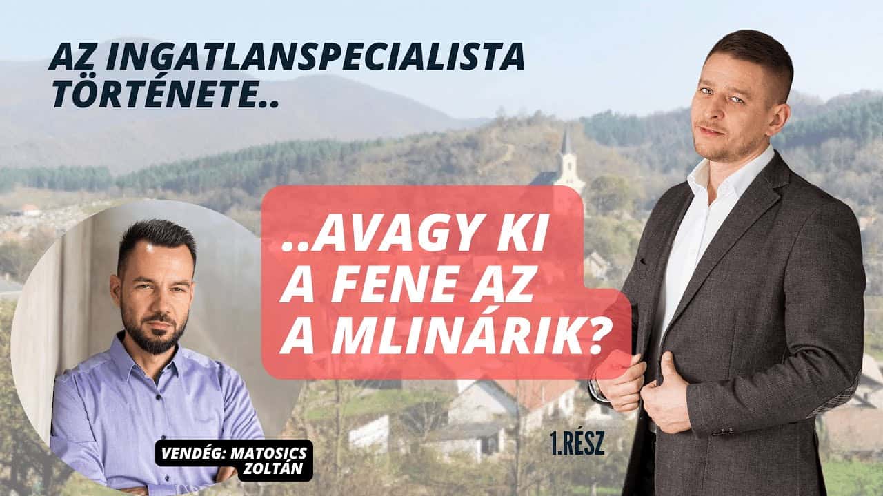 Az ingatlanspecialista története avagy ki a fene az a Mlinárik-1-rész