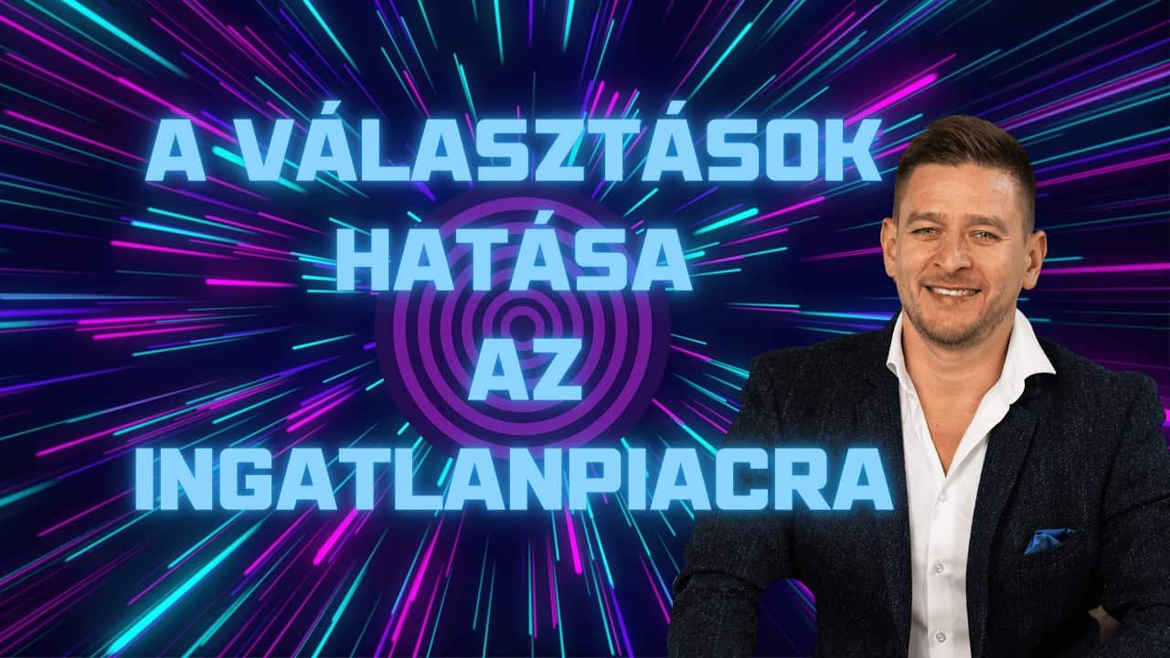 A választások hatása az ingatlanpiacra